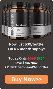 Now just -39bottle On a 6 month supply! Today Only -980 -234 Save -746 Now! + 2 FREE SeroLeanPM Bottles